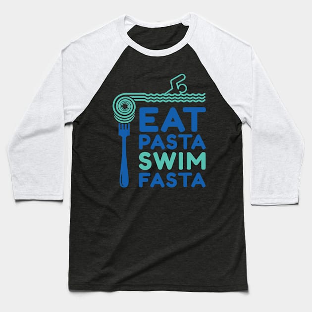 Eat Pasta swim fasta fun design. Baseball T-Shirt by SzarlottaDesigns